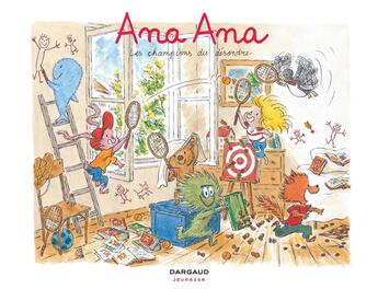 Couverture du livre « Ana Ana t.4 : les champions du désordre » de Dominique Roques et Alexis Dormal aux éditions Dargaud