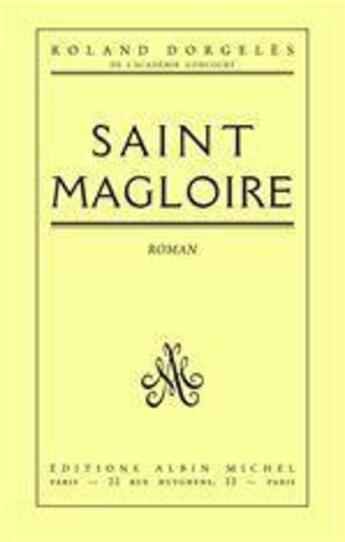 Couverture du livre « Saint Magloire » de Roland Dorgeles aux éditions Albin Michel