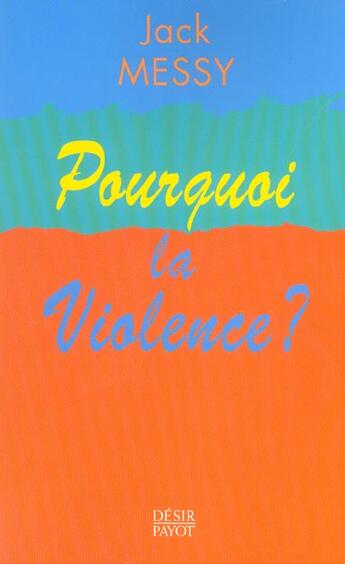 Couverture du livre « Pourquoi la violence ? » de Jack Messy aux éditions Payot