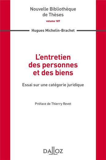 Couverture du livre « L'entretien des personnes et des biens ; essai sur une catégorie juridique » de Hugues Michelin-Brachet aux éditions Dalloz