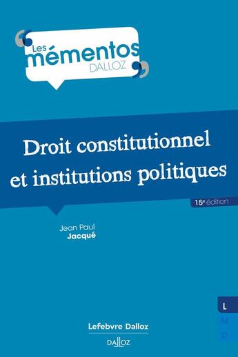 Couverture du livre « Droit constitutionnel et institutions politiques (15e édition) » de Jean Paul Jacque aux éditions Dalloz