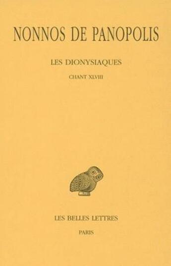 Couverture du livre « Les dionysiaques Tome 18 ; chant XLVIII » de Nonnos De Panopolis aux éditions Belles Lettres