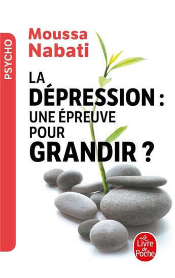 Couverture du livre « La dépression : une épreuve pour grandir ? » de Moussa Nabati aux éditions Le Livre De Poche