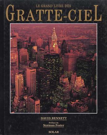 Couverture du livre « Le Grand Livre Des Gratte Ciel » de David Bennett aux éditions Solar