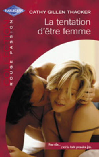 Couverture du livre « La Tentation D'Etre Femme » de Cathy Gillen Thacker aux éditions Harlequin
