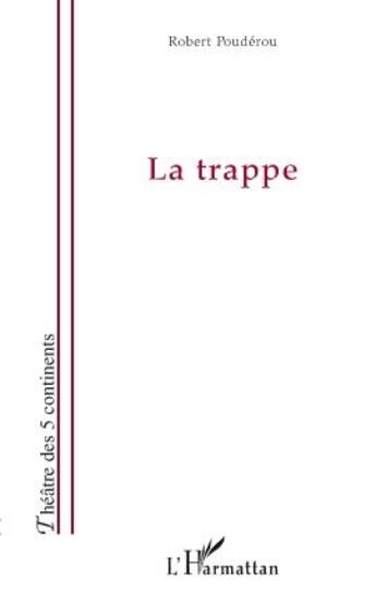 Couverture du livre « La trappe » de Robert Pouderou aux éditions L'harmattan