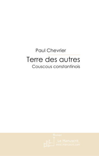 Couverture du livre « Terre des autres » de Chevrier-P aux éditions Le Manuscrit