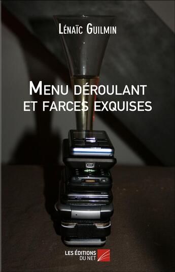 Couverture du livre « Menu déroulant et farces exquises » de Lenaic Guilmin aux éditions Editions Du Net