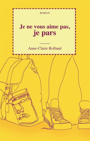 Couverture du livre « Je ne vous aime pas, je pars » de Anne-Claire Rolland aux éditions Books On Demand