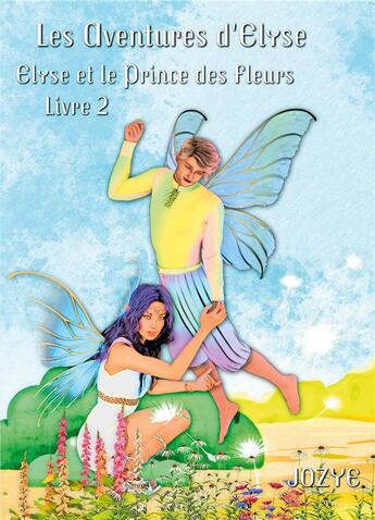 Couverture du livre « Elyse et le prince des fleurs » de Jozye Maillard aux éditions Books On Demand