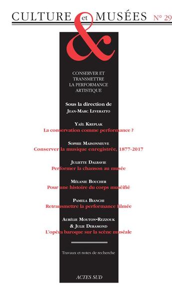 Couverture du livre « REVUE CULTURE & MUSEES N.29 ; conserver et transmettre la performance artistique » de Revue Culture & Musees aux éditions Actes Sud