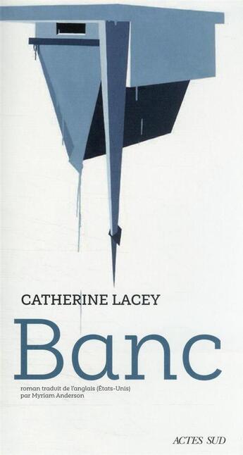 Couverture du livre « Banc » de Lacey Catherine aux éditions Actes Sud