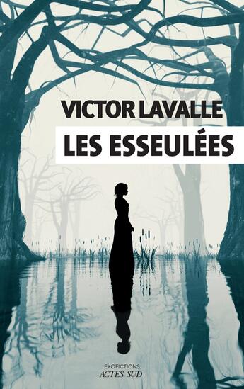 Couverture du livre « Les esseulées » de Victor Lavalle aux éditions Actes Sud