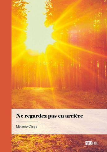 Couverture du livre « Ne regardez pas en arrière » de Melanie Chrys aux éditions Publibook