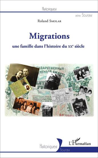 Couverture du livre « Migrations, une famille dans l'histoire du XXe siècle » de Roland Smolar aux éditions L'harmattan