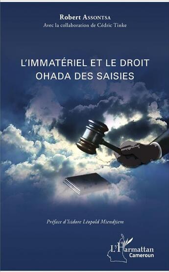 Couverture du livre « L'immatériel et le droit Ohada des saisies » de Robert Assontsa aux éditions L'harmattan