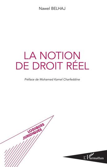 Couverture du livre « La notion de droit réel » de Nawel Belhaj aux éditions L'harmattan