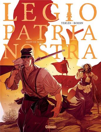 Couverture du livre « Legio patria nostra Tome 2 : main de bois » de Marc-Antoine Boidin et Jean-Andre Yerles aux éditions Glenat