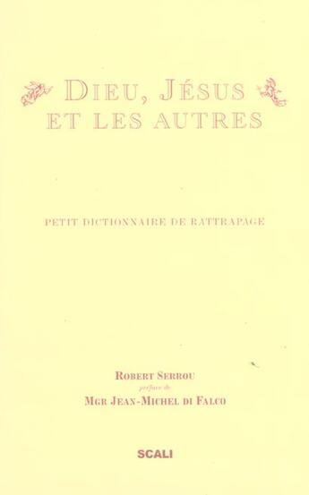 Couverture du livre « Dieu, Jesus Et Les Autres » de Jean-Michel Di Falco et Robert Serrou aux éditions Scali