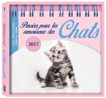 Couverture du livre « Pensées pour les amoureux des chats 2017 » de Lucie Sorel aux éditions Editions 365