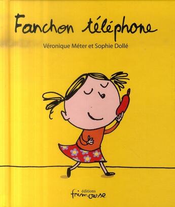 Couverture du livre « Fanchon téléphone » de Meter/Dolle aux éditions Frimousse