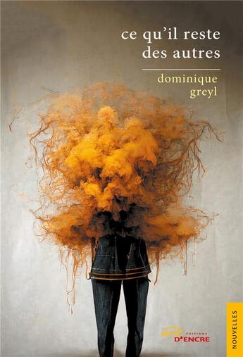 Couverture du livre « Ce qu'il reste des autres » de Dominique Greyl aux éditions Jets D'encre