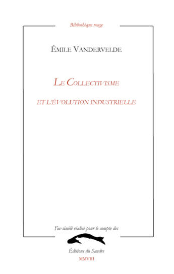 Couverture du livre « Le collectivisme et l'évolution industrielle » de Emile Vandervelde aux éditions Editions Du Sandre