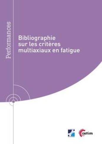 Couverture du livre « Bibliographie sur les critères multiaxiaux en fatigue » de Mohamed Bennebach aux éditions Cetim