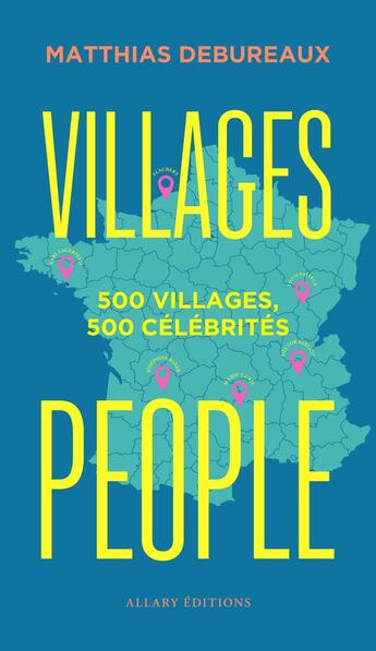 Couverture du livre « Villages people : 500 villages, 500 célébrités » de Matthias Debureaux aux éditions Allary