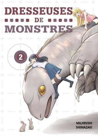 Couverture du livre « Dresseuses de monstres Tome 2 » de Mujirushi Shimazaki aux éditions Komikku