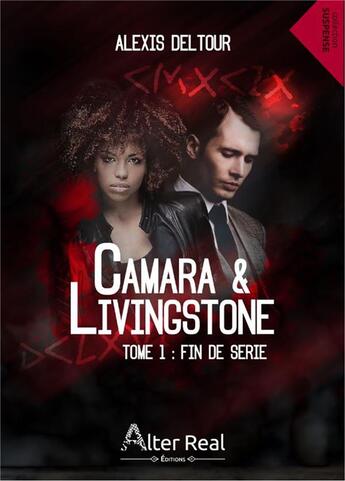 Couverture du livre « FIN DE SERIE : Camara & Livingstone Enquête 1 » de Deltour Alexis aux éditions Alter Real