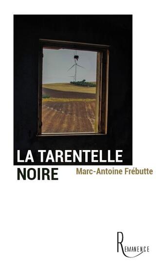 Couverture du livre « La tarentelle noire » de Marc-Antoine Frebutte aux éditions La Remanence