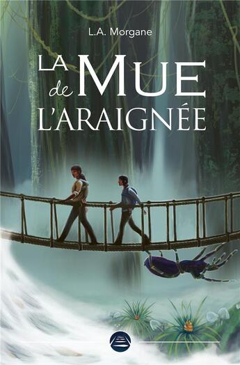 Couverture du livre « La mue de l'araignée » de L.A. Morgane aux éditions Editions Du Transimaginaire