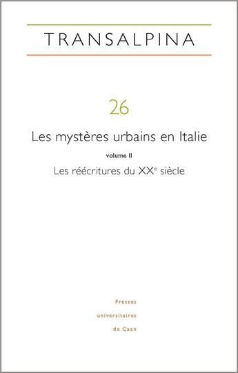 Couverture du livre « REVUE TRANSALPINA n.26 : Les mystères urbains en Italie volume II : Les réécritures du XXe siècle » de Mariella Colin et Stefano Lazzarin aux éditions Pu De Caen