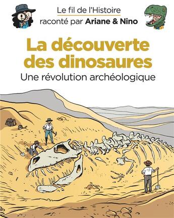 Couverture du livre « Le fil de l'Histoire raconté par Ariane & Nino Tome 9 : la découverte des dinosaures, une révolution archéologique » de Fabrice Erre et Sylvain Savoia aux éditions Dupuis Jeunesse