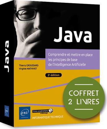 Couverture du livre « Java ; coffret de 2 livres : comprendre et mettre en place les principes de base de l'intelligence artificielle (2e édition) » de Thierry Groussard et Virginie Mathivet aux éditions Eni