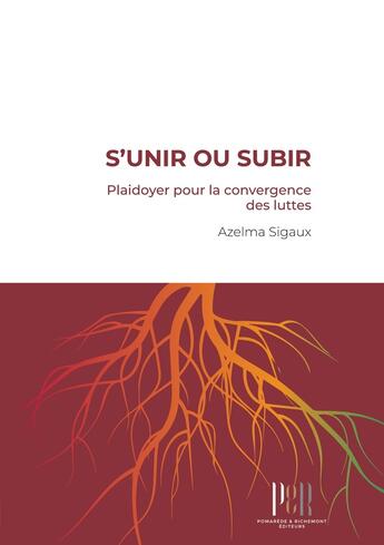 Couverture du livre « S'unir ou subir : plaidoyer pour la convergence des luttes » de Azelma Sigaux aux éditions Pomarede & Richemont