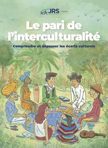 Couverture du livre « Le pari de l'interculturalité : comprendre et dépasser les écarts culturels » de Michel Sauquet et Blandine Le Bourgeois et Pauline Blain aux éditions Jesuites