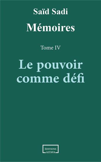 Couverture du livre « Le pouvoir comme défi : 1997-2007 » de Said Sadi aux éditions Altava