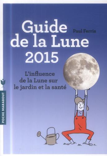 Couverture du livre « Le guide de la Lune 2015 » de Paul Ferris aux éditions Marabout