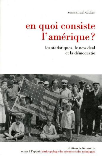 Couverture du livre « En quoi consiste l'Amérique ? les statistiques, le new deal et la démocratie » de Emmanuel Didier aux éditions La Decouverte