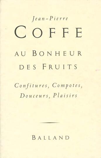 Couverture du livre « Au Bonheur Des Fruits » de Jean-Pierre Coffe aux éditions Balland