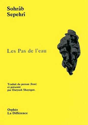 Couverture du livre « Les pas de l'eau » de Sohrab Sepehri aux éditions La Difference