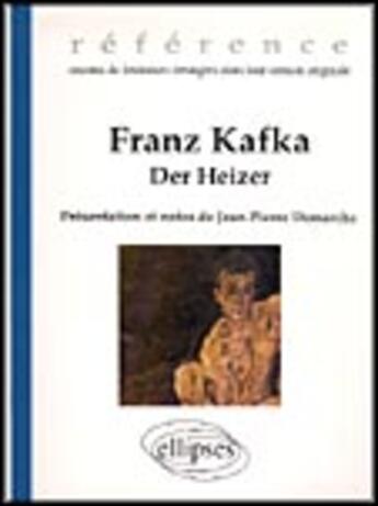 Couverture du livre « Der heizer ; oeuvres de littérature étrangère dans leur version originale » de Franz Kafka aux éditions Ellipses