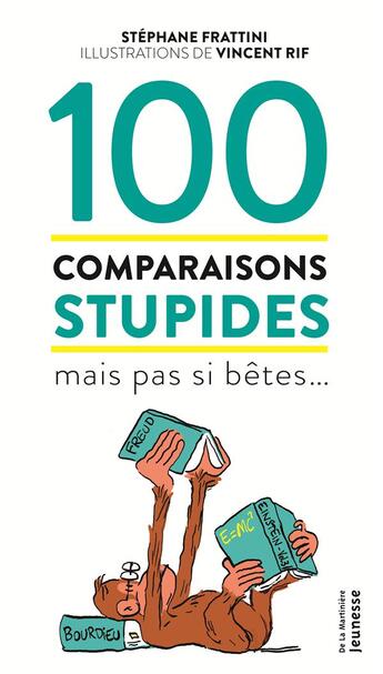 Couverture du livre « 100 comparaisons stupides mais pas si bêtes » de Stephane Frattini et Vincent Rif aux éditions La Martiniere Jeunesse