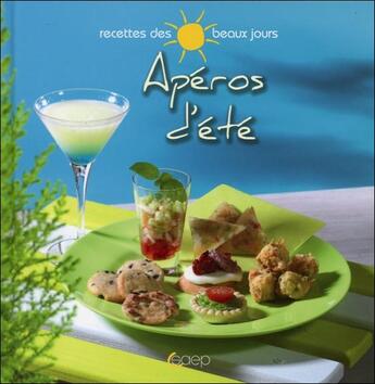 Couverture du livre « Apéros d'été ; recettes des beaux jours » de Catherine Renucci Della Guardia aux éditions Saep