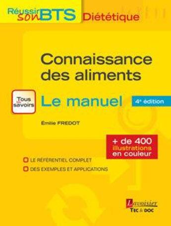 Couverture du livre « Connaissance des aliments ; le manuel (4e édition) » de Emilie Fredot aux éditions Tec Et Doc