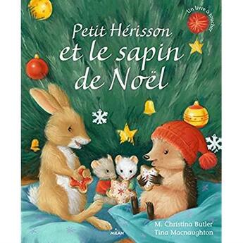 Couverture du livre « Petit hérisson et le sapin de Noël » de M. Christina Butler et Tina Macnaughton aux éditions Milan