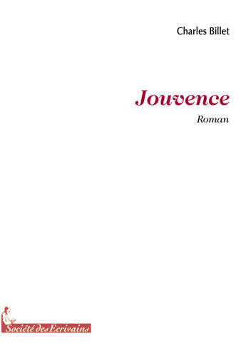 Couverture du livre « Jouvence » de Charles Billet aux éditions Societe Des Ecrivains