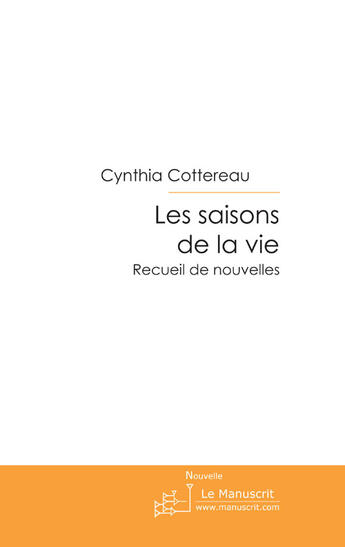 Couverture du livre « Les saisons de la vie » de Cynthia Cottereau aux éditions Le Manuscrit